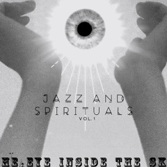 Jazz & Spirituals vol. 1: The Eye Inside the Sky