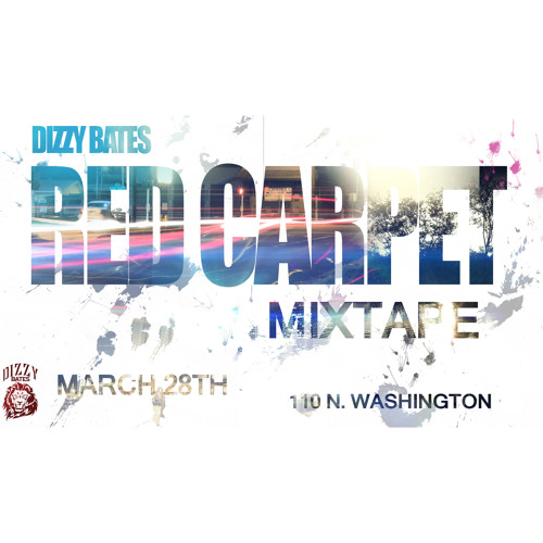 Dizzy Bates - RED CARPET MIXTAPE ( Paris )