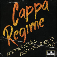 Cappa Regime - Somebody, Somewhere  [Play Me Free]