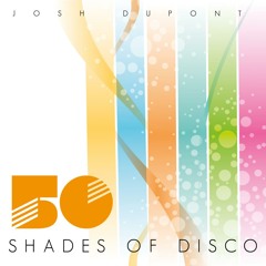 50 Shades Of Disco Mix By Josh Dupont