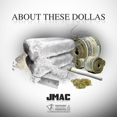 JMAC - About These Dollas