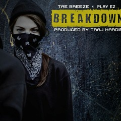 Break down /Tae Breeze ft Play EZ