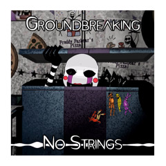 No Strings | Groundbreaking