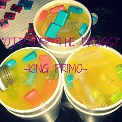 OTD-(OFF THE DRUGS)- KING PRIMO -