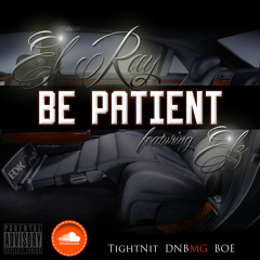 El Ray-Be Patient ft Elz