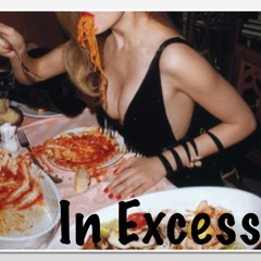In Excess - Put Some Cheese on that -  Diannamite Blues