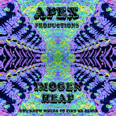 IMOGEN HEAP -- YOU KNOW WHERE TO FIND ME -- REMIX