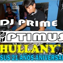 OPTIMUS DJ PRAIN JHULLANY`S 21 AÑOS