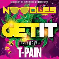 Noodles Ft. T - Pain - Get It