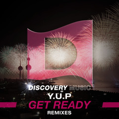 Y.U.P - Get Ready (Tobirush Remix) Out Now [Discovery Music]
