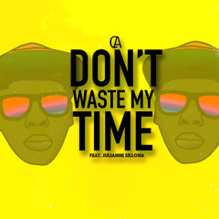 Don't Waste My Time feat. Julianne Sillona