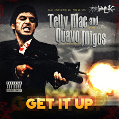 Telly Mac (DLK) & Quavo (Migos)- Get It Up