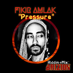 FIKIR AMLAK - "Pressure" (preview)