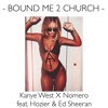 Bound Me 2 Church (Kanye West X Nomero Ft. Hozier & Ed Sheeran)