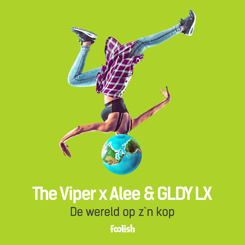 The Viper x Alee & GLDY LX - De wereld op z’n kop (OUT NOW)
