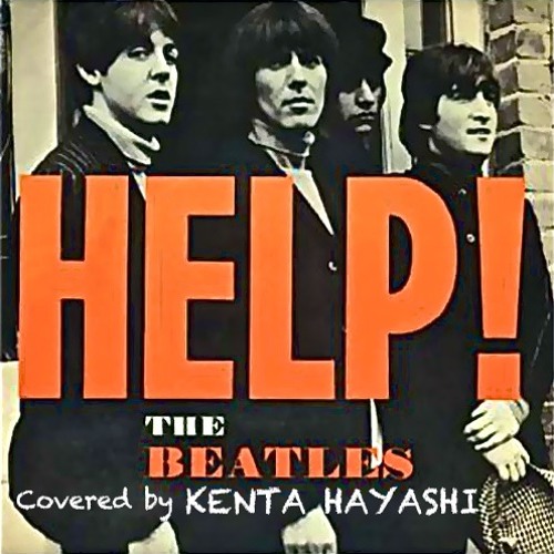 Stream The Beatles Help! Covered by KENTA HAYASHI (mp3) by KENTA HAYASHI |  Listen online for free on SoundCloud