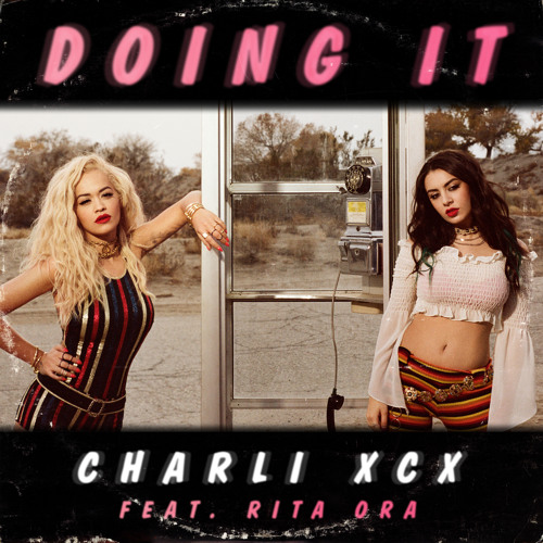 Charli XCX - Doing It ft. Rita Ora (Keys N Krates Remix)