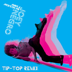 Joey Negro - Make A Move (Tip-Top Bootleg)FREE DOWNLOAD