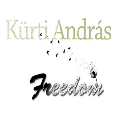 Kurti Andras - Freedom