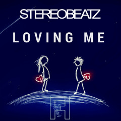 StereoBeatz - Loving Me