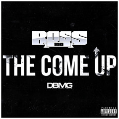 Boss 100 - The Come Up