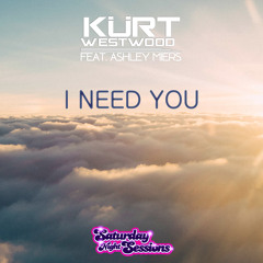 Kurt Westwood Feat. Ashley Miers - I Need You (Original Mix) Out on Beatport 03.17.15
