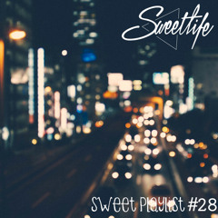 SweetLife - Sweet Playlist #28