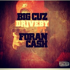 Big Cuz ft. Foran Cash - Drive By Produced by Squiddbeatz