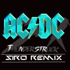 AC/DC - Thunderstruck (Siro Remix)
