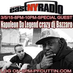 EastNYRadio DJ BAZZARO NAPOLEON 3-5-15
