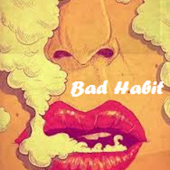 Bad Habit