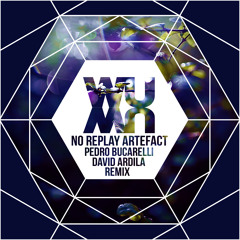 No Replay - Artefact (David Ardila Remix)