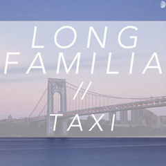 Long Familia  ft. The Lynchpin - Taxi