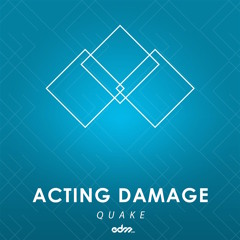 Acting Damage - Quake [EDM.com Exclusive]