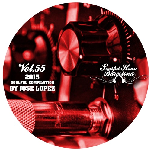 VOL 55. SOULFUL HOUSE COMPILATION BY JOSE LOPEZ - BARCELONA.