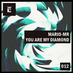Mario-MR - You Are My Diamond (Original Mix)