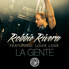 Robbie Rivera feat. Louie Love - La Gente (Tocadisco Remix)