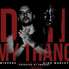Doin My Thang ft Gino Marley  (Produced by Emba$$y)