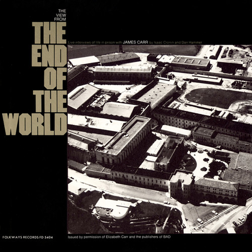 The View from the End of the World: Live Interviews of Life in Prison with James Carr – James Carr