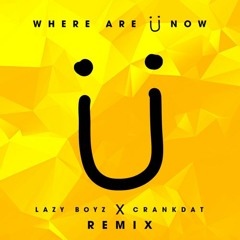 Jack Ü ft. Justin Bieber - Where Are Ü Now (Lazy Boyz & Crankdat Future Remix)