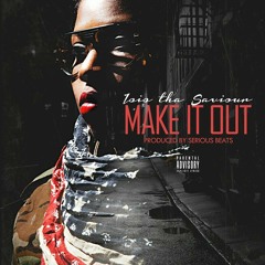 Make It Out~ Produced By Serious Beats