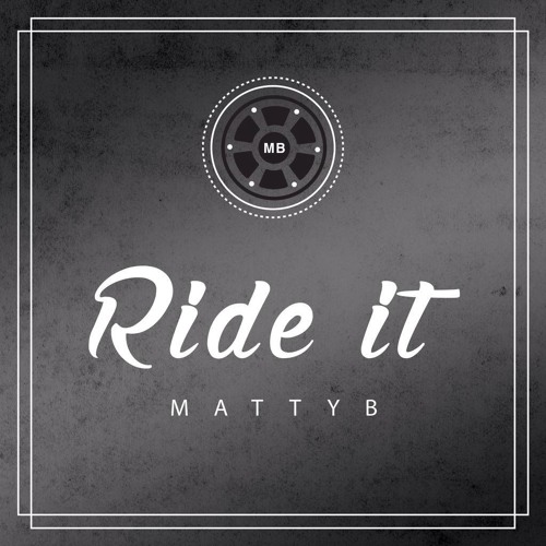 MattyB - Ride It