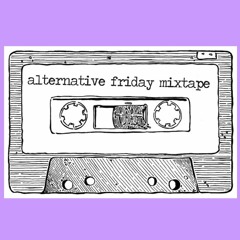 The Alternative Friday Mixtape - Mar 15