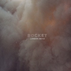 Rocket (Prod. London Boyz)