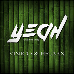 Yeah (Original Mix) - Vinico & Fegarx
