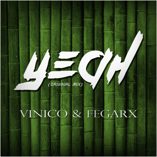 Yeah (Original Mix) - Vinico & Fegarx