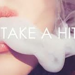 TAKE A HIT (AND PASS THAT S)
