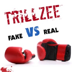 Trillzee - Fake Vs. Real