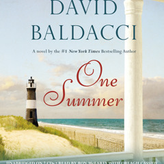 One Summer by David Baldacci, Read by Ron McLarty and Orlagh Cassidy - Audiobook Excerpt
