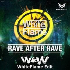 W&W - Rave After Rave (WhiteFlame Edit)